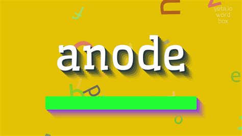 anode pronunciation.
